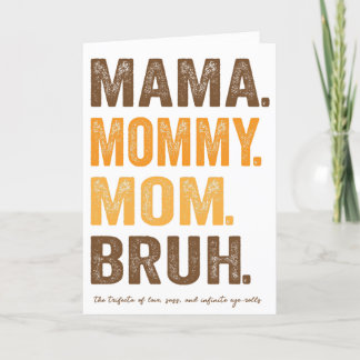 Mama, Mummy, Mum BRUH Mother's Day Card