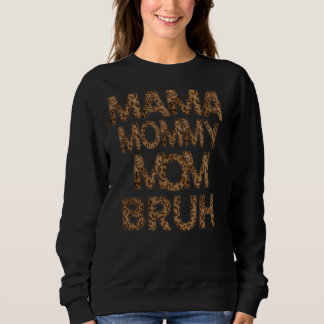 Mama Mummy Mum Bruh Mother's Day Cheetah Sweatshirt