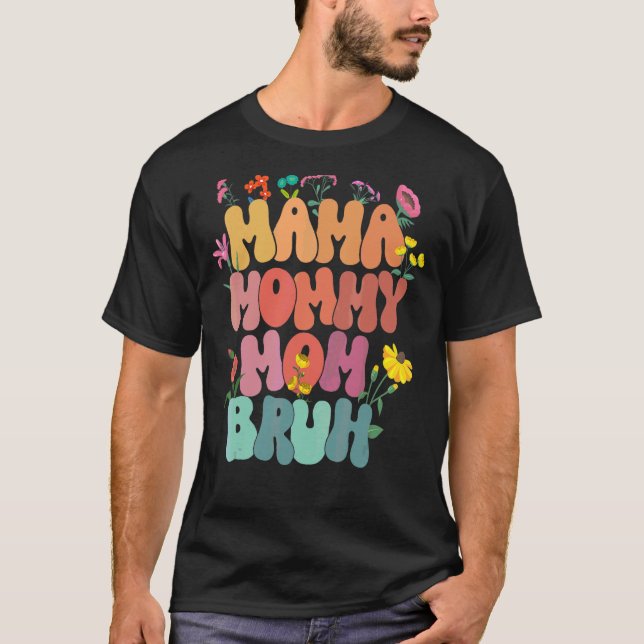 Mama Mummy Mum Bruh Mother's Day Flowers Pastel 1 T-Shirt (Front)