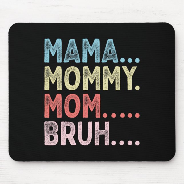 Mama Mummy Mum Bruh Mothers Day  Mouse Mat (Front)