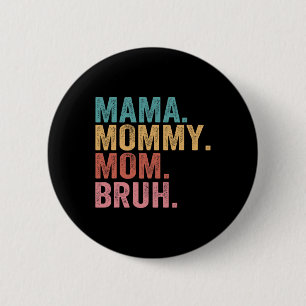 Mama Mummy Mum Bruh Mothers Day Vintage Funny Moth 6 Cm Round Badge