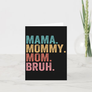 Mama Mummy Mum Bruh Mothers Day Vintage Funny Moth Card