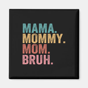 Mama Mummy Mum Bruh Mothers Day Vintage Funny Moth Magnet