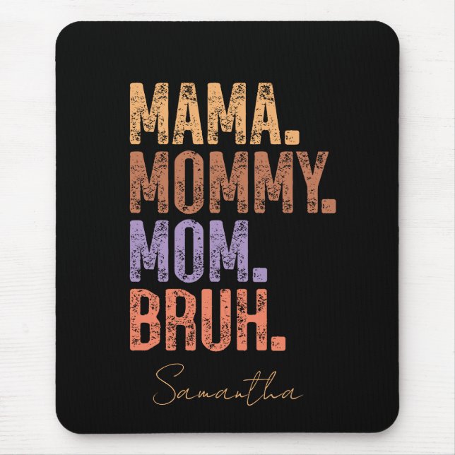 Mama. Mummy. Mum. Bruh Mouse Mat (Front)