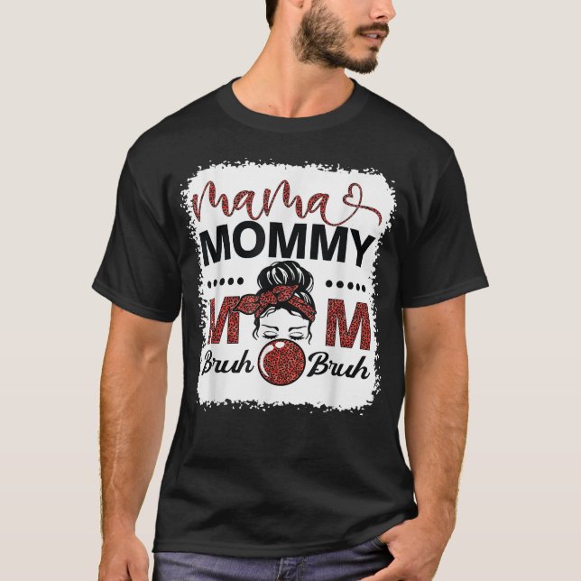 Mama Mummy Mum Bruh  Mum Life Leopard Messy Bun  T-Shirt (Front)