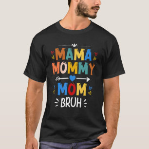 Mama Mummy Mum Bruh Mummy And Me Boy Mum Life 176 T-Shirt