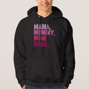 Mama Mummy Mum Bruh Mummy And Me Boy Mum Life 2 Hoodie