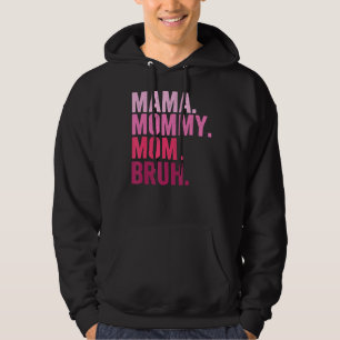 Mama Mummy Mum Bruh Mummy And Me Boy Mum Life 84 Hoodie