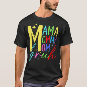 Mama Mummy Mum Bruh Mummy And Me Boy Mum Life T-Shirt