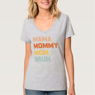 Mama Mummy Mum Bruh Mummy And Me Funny Boy Mum T-Shirt