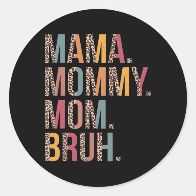 Mama Mummy Mum Bruh Mummy And Me Leopard Mother'S  Classic Round Sticker (Front)
