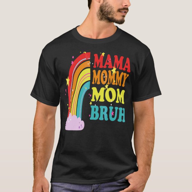 Mama Mummy Mum Bruh Mummy And Me Rainbow  Boy Mum  T-Shirt (Front)