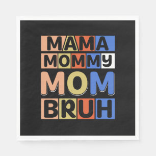 Mama Mummy Mum Bruh Napkin