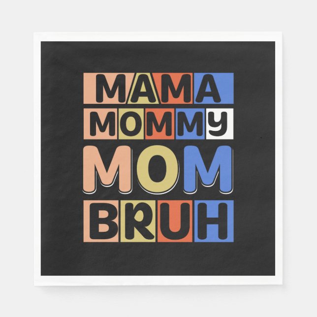 Mama Mummy Mum Bruh Napkin (Front)