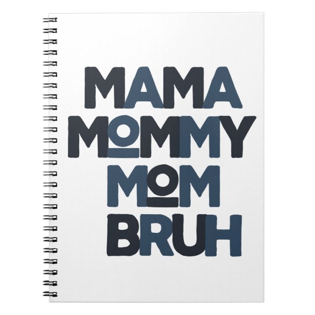 Mama Mummy Mum Bruh Notebook (Front)