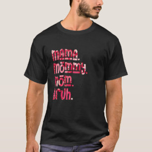 Mama Mummy Mum Bruh Pink Heart  Mother's Day T-Shirt