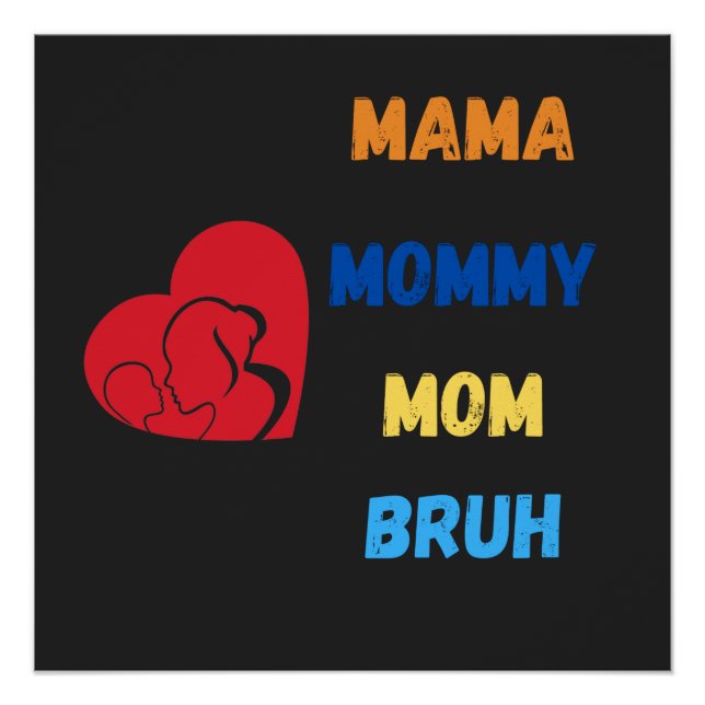 Mama mummy mum bruh poster (Front)