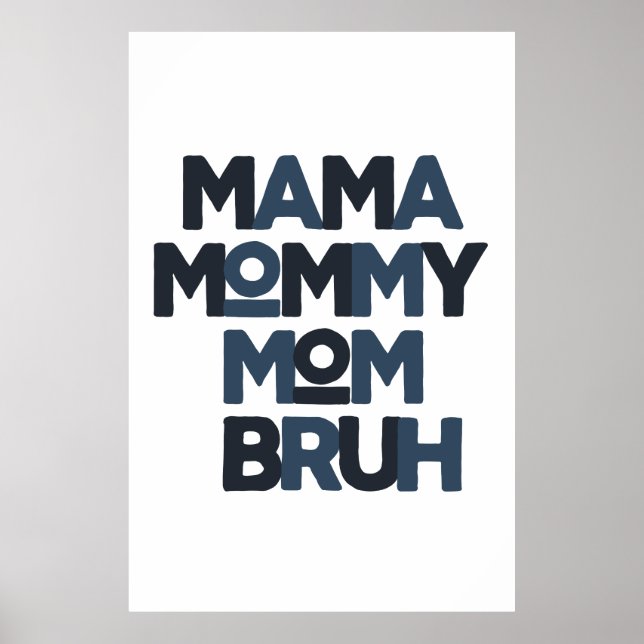 Mama Mummy Mum Bruh Poster (Front)