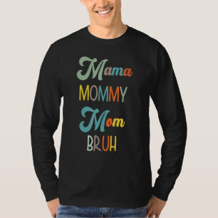 Mama Mummy Mum Bruh Proud Moms Of Boys Designs 7 T-Shirt