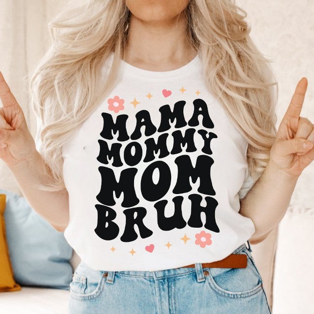 Mama Mummy Mum Bruh Retro Groovy Mum  Mother's Day T-Shirt (Creator Uploaded)