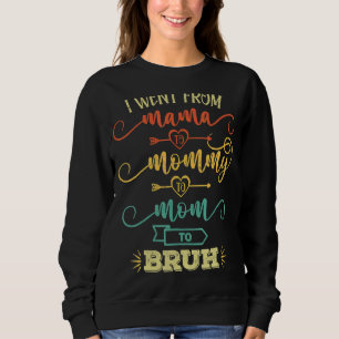 Mama Mummy Mum Bruh Retro Mummy And Me Boy Mum Li Sweatshirt