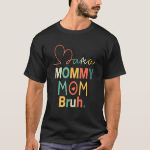 Mama Mummy Mum Bruh Retro Mummy And Me Boy Mum Li T-Shirt
