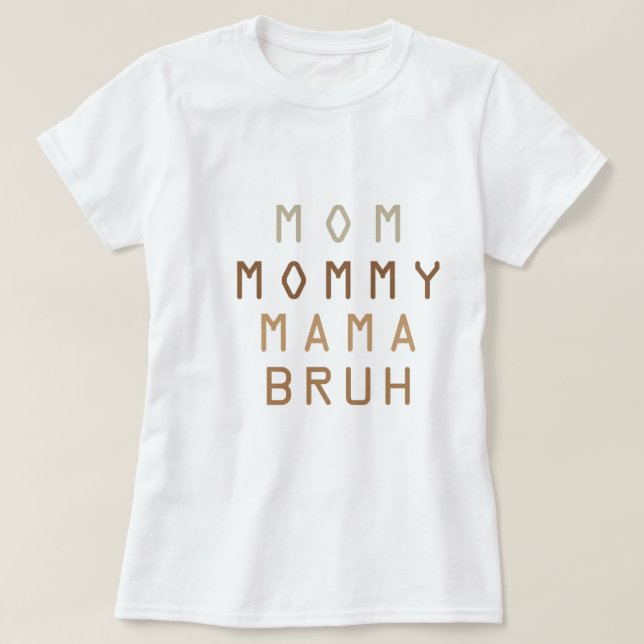 Mama Mummy Mum Bruh Shirt Women Funny Letter (Design Front)
