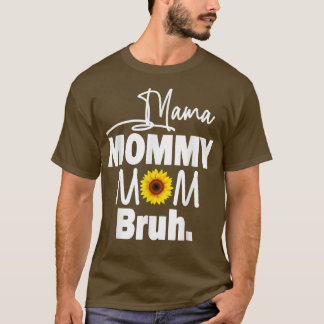 Mama Mummy Mum Bruh Sunflower Mummy And Me Boy Gir T-Shirt