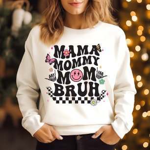 Mama mummy mum bruh sweatshirt