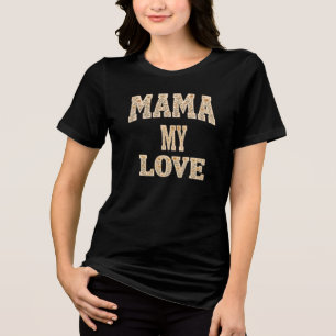 MAMA MY LOVE Floral Typography Vintage Wildflowers Tri-Blend Shirt
