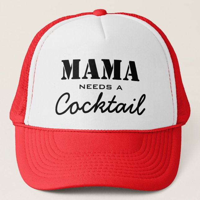 Mama Needs a Cocktail Trucker Hat (Front)