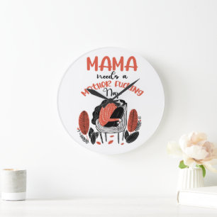 Mama Needs A Mother F*cking Nap Large Clock