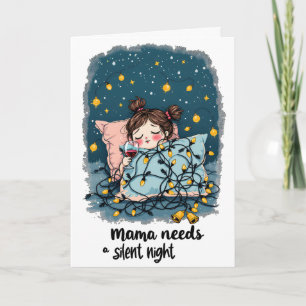 Mama Needs a Silent Night  Holiday Card