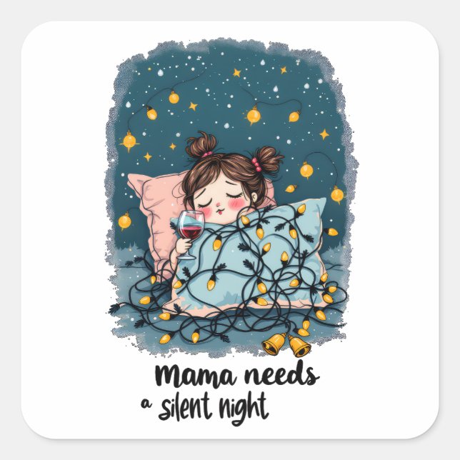 Mama Needs a Silent Night  Square Sticker (Front)