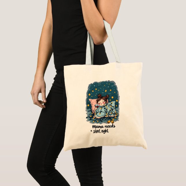 Mama Needs a Silent Night  Tote Bag (Front (Product))