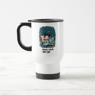 Mama Needs a Silent Night  Travel Mug