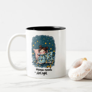 Mama Needs a Silent Night  Two-Tone Coffee Mug