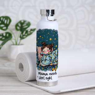 Mama Needs a Silent Night  Water Bottle