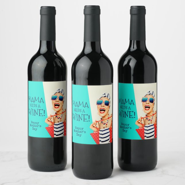 Mama Needs a Wine Happy Mother's Day Label (Bottles)