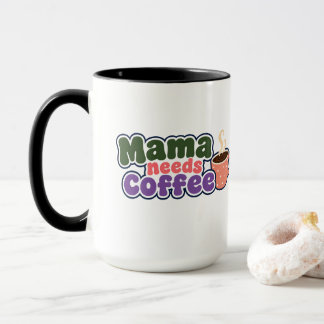 Mama Needs Coffee Funny Mum Mug