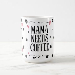 Mama Needs Coffee Hearts & Beans Mug