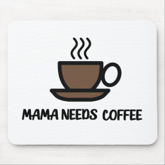 Mama Needs Coffee Mouse Mat
