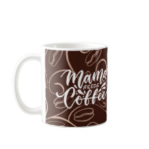 Mama Needs Coffee Mug