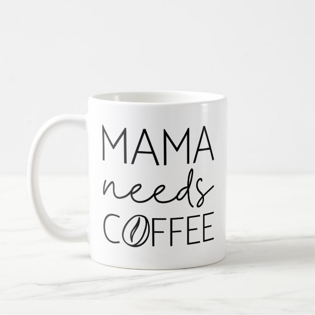 Mama Needs Coffee Mug (Left)
