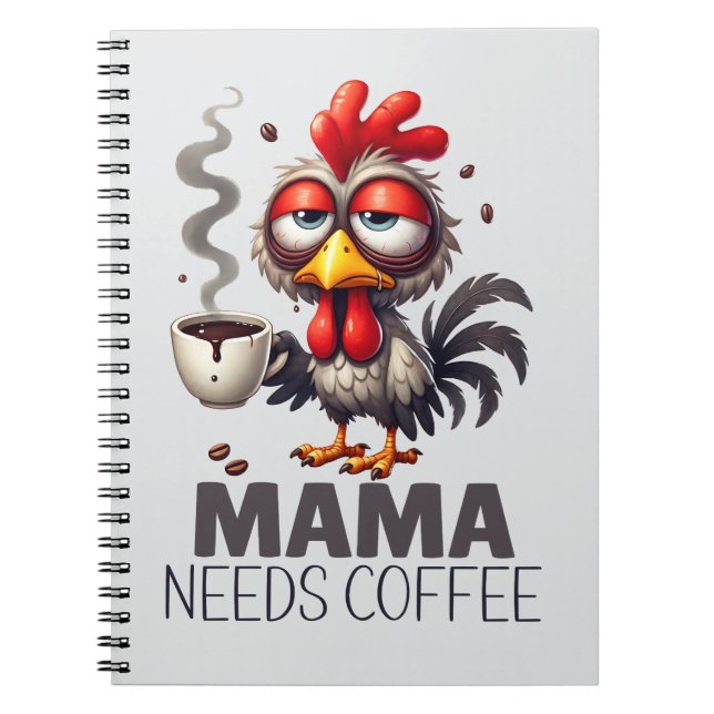 Mama Needs Coffee Overstimulated Funny Chicken Notebook (Front)