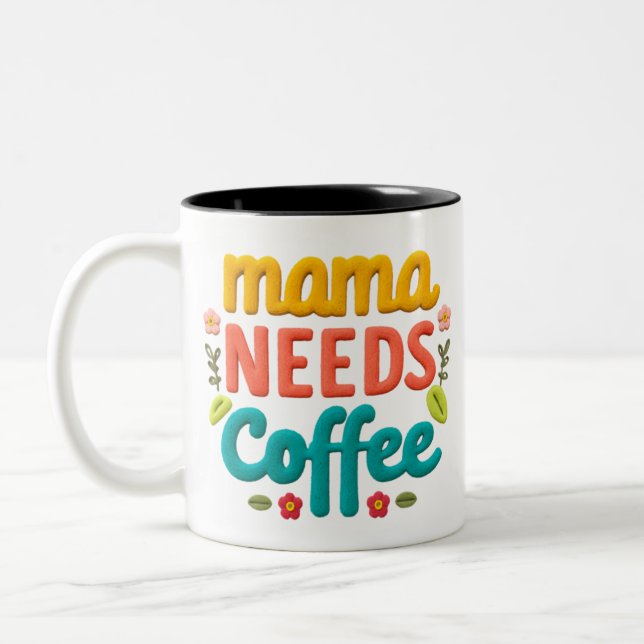 Mama Needs Coffee Text Illustration Two-Tone Coffee Mug (Left)