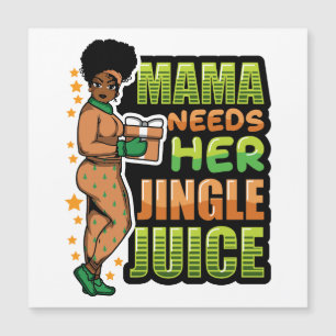 Mama needs her jingle juice drinking Christmas sho