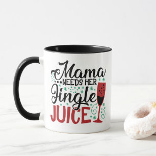 Mama Needs Her Jingle Juice XMAS Drinking Humour Mug