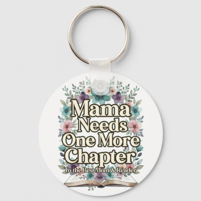 Mama Needs One More Chapter Floral Gift Best Mum Key Ring (Front)