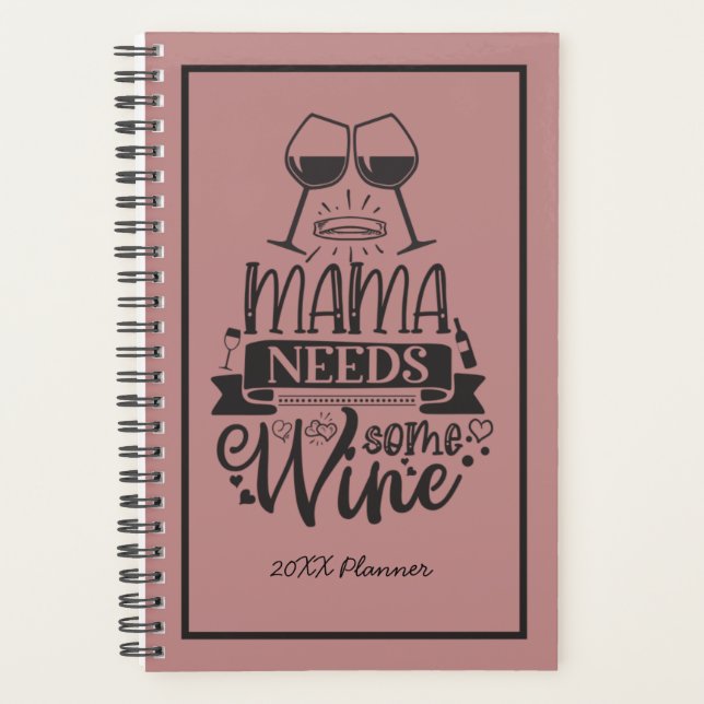 Mama Needs Some Wine 20XX Planner (Front)
